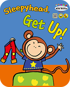 Sleepyhead, Get up!